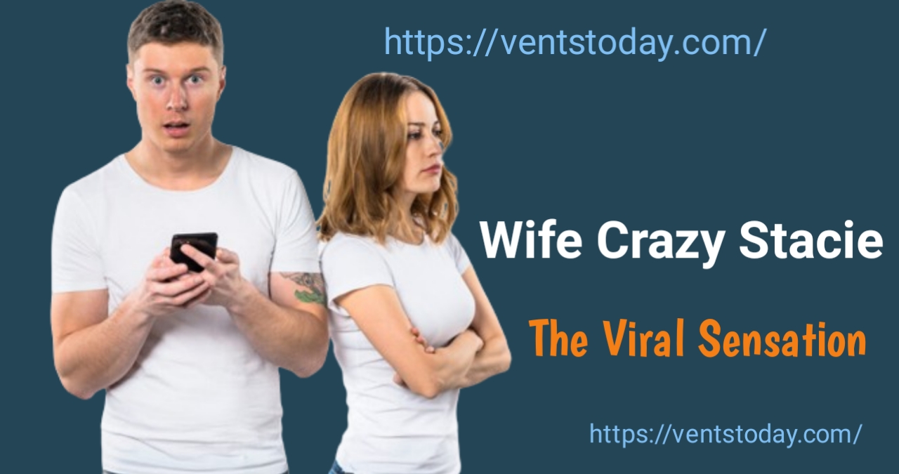 Discovering Wife Crazy Stacie: The Viral Sensation